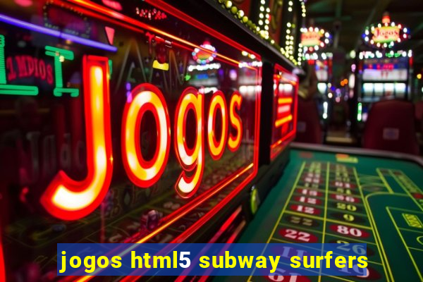 jogos html5 subway surfers